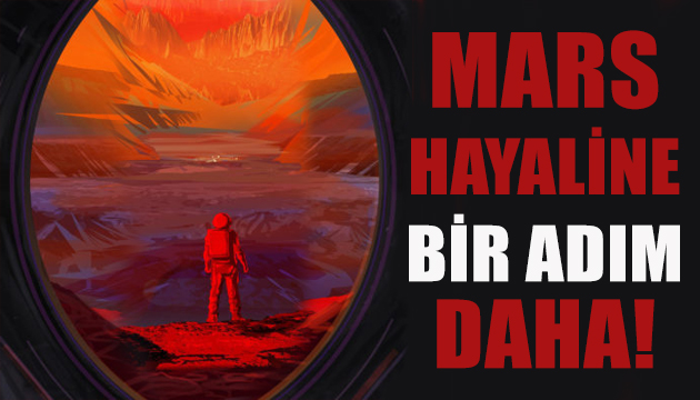 Mars hayaline bir adım daha yaklaştık