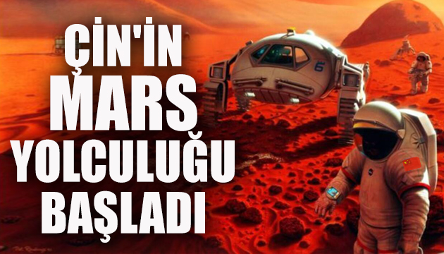 Çin in Mars yolculuğu başladı