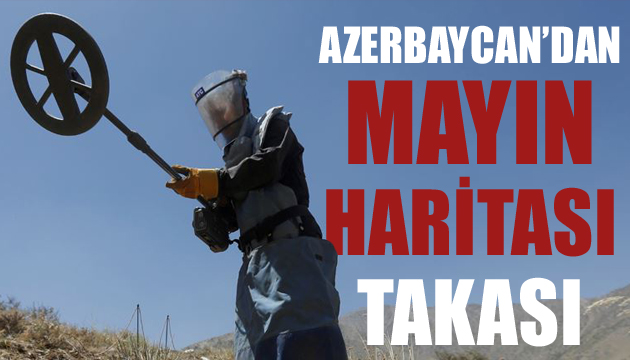 Azerbaycan dan mayın haritası takası