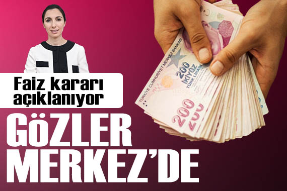 Faiz kararı açıklanıyor: Gözler Merkez Bankası nda! İşte piyasanın tahminleri...