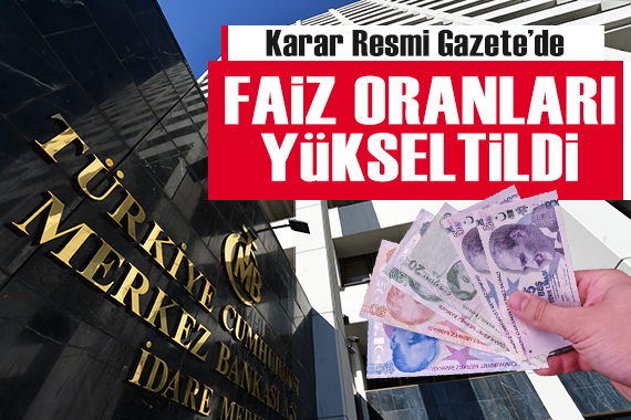 Merkez Bankası ndan flaş karar! Faiz oranları artırıldı