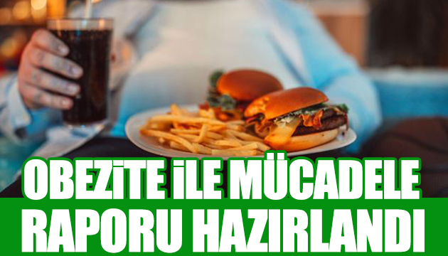 Obezite ile mücadele raporu hazırlandı