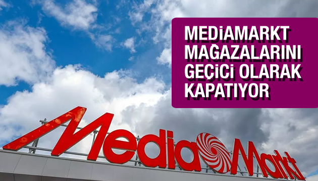 MediaMarkt mağazalarını geçici olarak kapatıyor!
