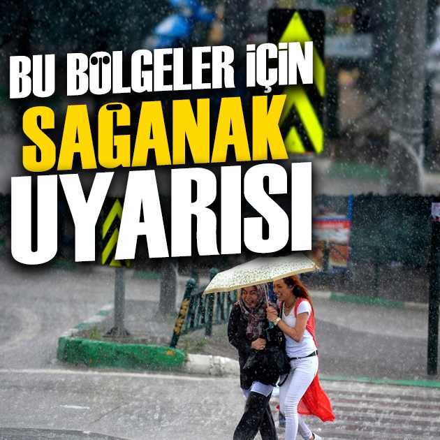 Sağanak uyarısı: Meteoroloji tek tek açıkladı