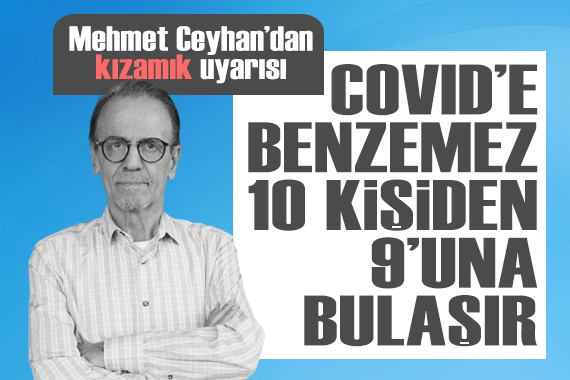 Mehmet Ceyhan dan kızamık uyarısı: Covid e benzemez, 10 kişiden 9 una bulaşır!