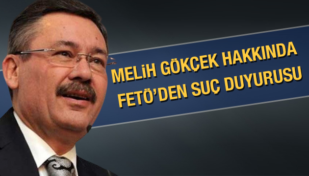 Melih Gökçek hakkında FETÖ den suç duyusu