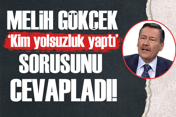 Melih Gökçek  Kim yolsuzluk yaptı  sorusunu cevapladı!