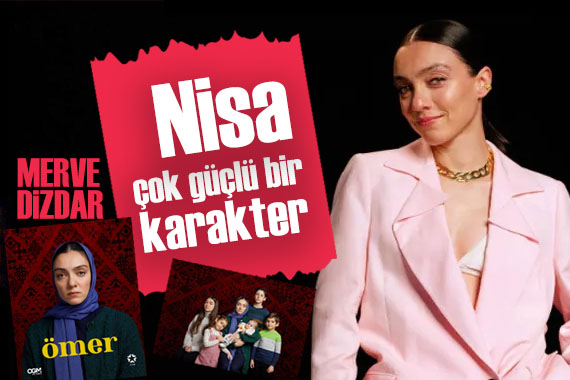 Nisa çok güçlü bir karakter