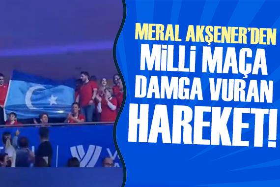Meral Akşener den Türkiye-Çin maçına damga vuran hareket!