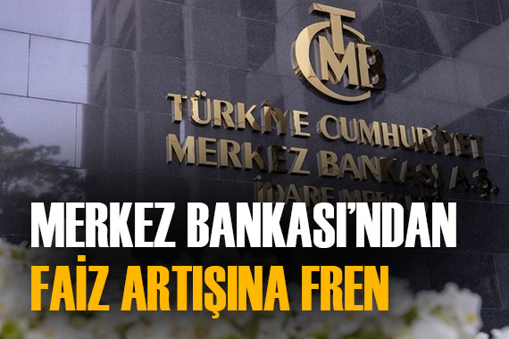  Merkez Bankası faiz artışında hız kesecek  iddiası