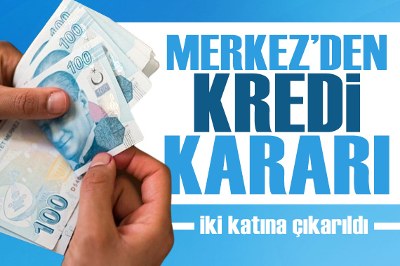 Merkez Bankası ndan kredi kararı! 3 milyar TL ye yükseldi