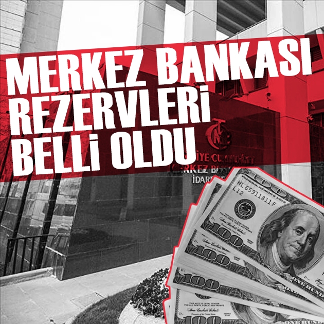 Merkez Bankası rezervleri belli oldu