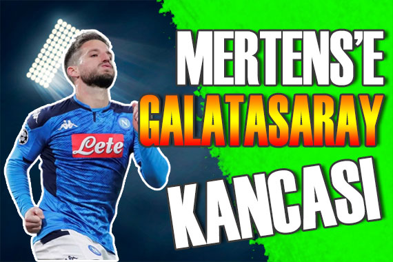 Mertens e Galatasaray kancası