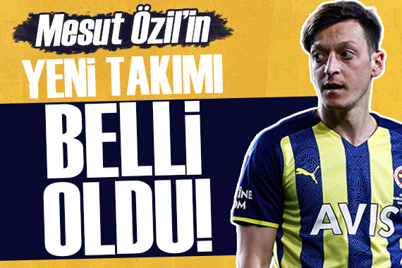 Mesut Özil in yeni takımı belli oldu!