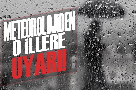 Meteoroloji yeni haftada sağanak yağış uyarısı yaptı!