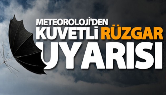 Meteoroloji'den fırtına uyarısı!