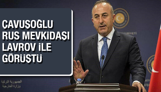 Çavuşoğlu, Rus mevkidaşı Lavrov ile görüştü