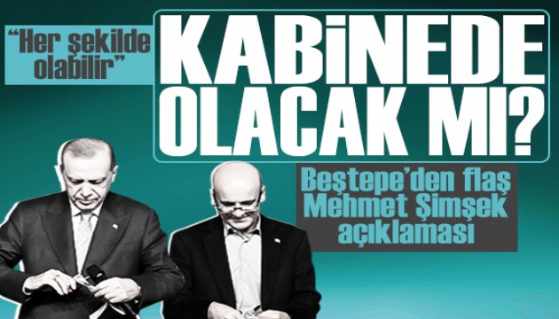 Mehmet Şimşek kabinede yer alacak mı? Beştepe'den flaş açıklama