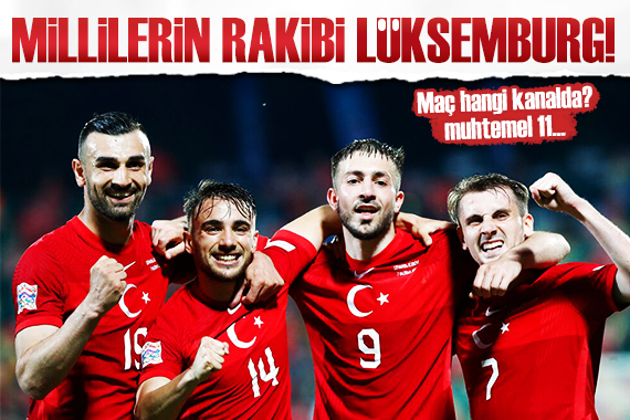 Türkiye - Lüksemburg maçı hangi kanalda, saat kaçta?
