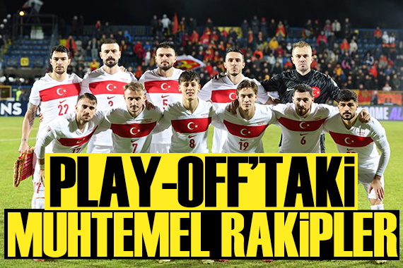 Millilerin play-off taki muhtemel rakipleri