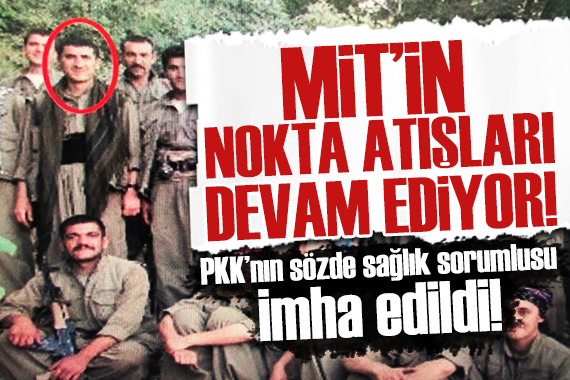 MİT ten nokta operasyonu! PKK nın sözde sağlık sorumlusu Deveri imha edildi!