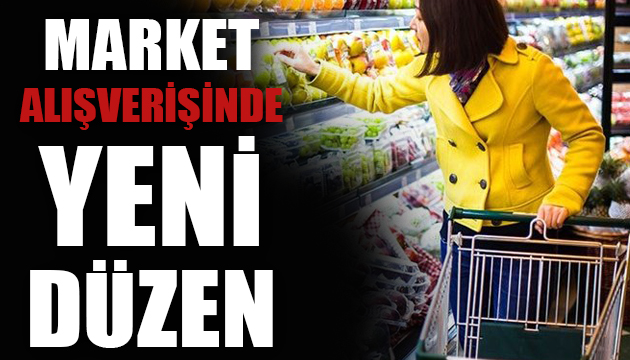 Market alışverişinde yeni düzen