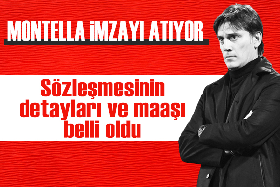 Sözleşme detayları belli oldu! İşte Montella nın alacağı maaş...