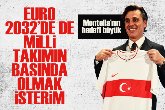 Montella: EURO 2032 de de milli takımın başında olmak isterim
