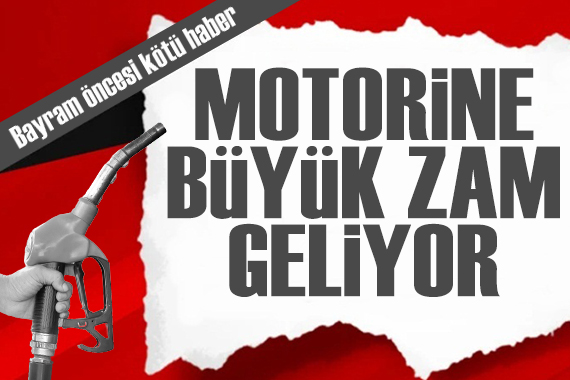 Sürücülere bayram öncesi kötü haber: Motorine büyük zam geliyor!