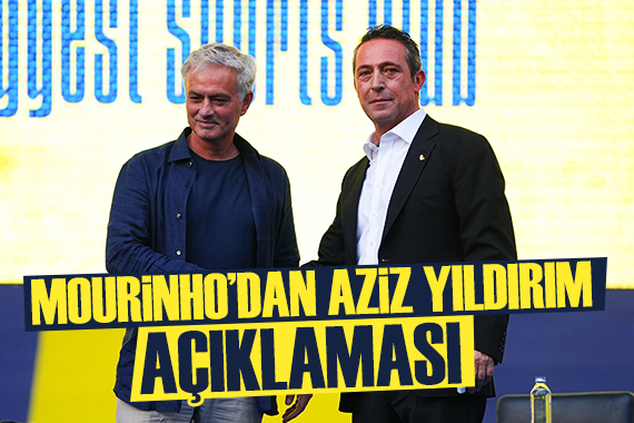 Mourinho dan Aziz Yıldırım sözleri: Görüşme oldu mu?