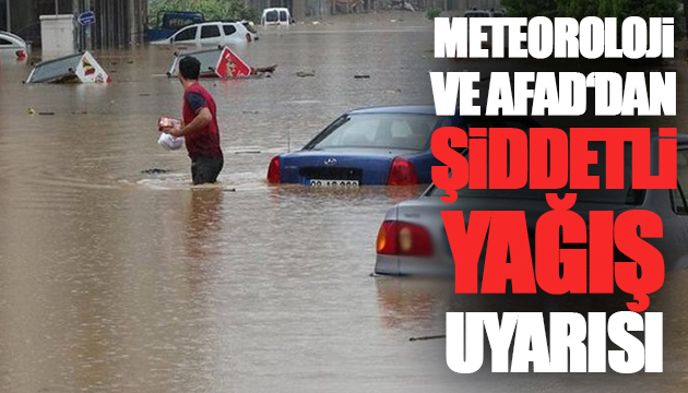 Meteoroloji ve AFAD dan peş peşe uyarılar