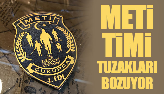 METİ timi hain planları bozuyor