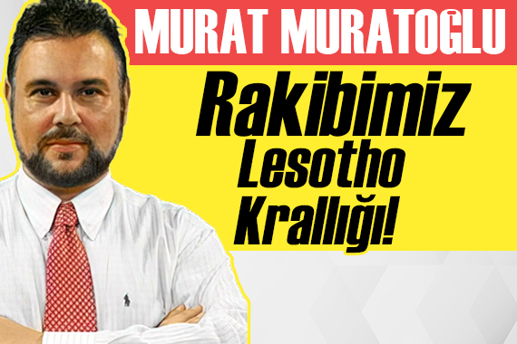 Murat Muratoğlu: Rakibimiz Lesotho Krallığı!