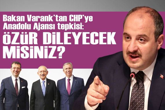 Bakan Varank tan CHP ye Anadolu Ajansı tepkisi: Özür dileyecek misiniz?
