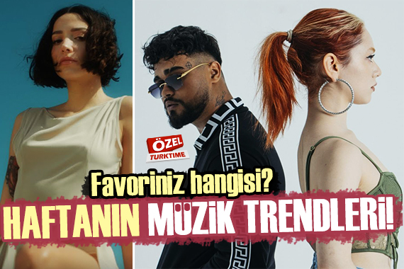 Haftanın müzik trendleri!