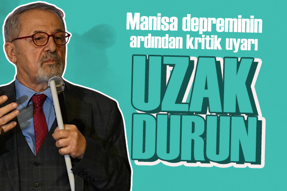 Naci Görür den Manisa paylaşımı: Uzak durun