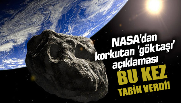 NASA’dan göktaşı açıklaması: Tarih verdi!