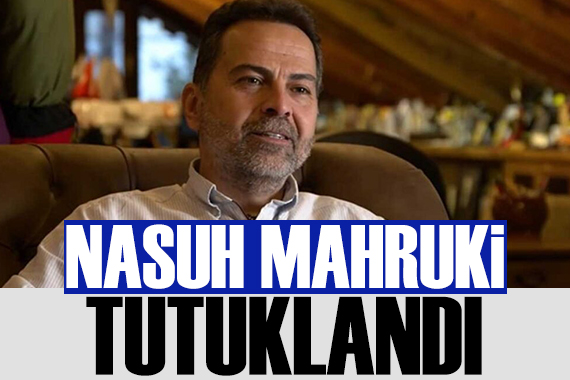 Eski AKUT Başkanı Nasuh Mahruki tutuklandı