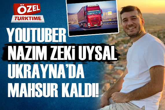 Youtuber Nazım Zeki Uysal Ukrayna da mahsur kaldı!