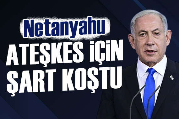 Netanyahu dan ateşkesle ilgili kafa karıştıran sözler!