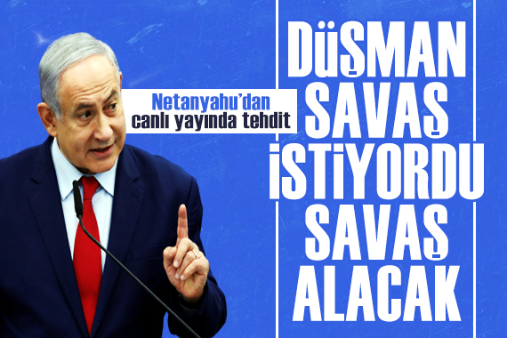 Netanyahu: Düşman savaş istiyordu, savaş alacak!