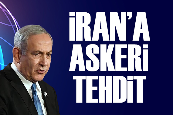 Netanyahu dan İran a tehdit