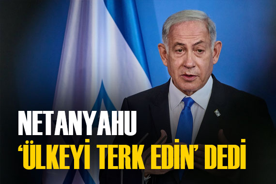 Netanyahu’dan istihbarat yetkililerine  o ülkeyi terk edin  emri geldi