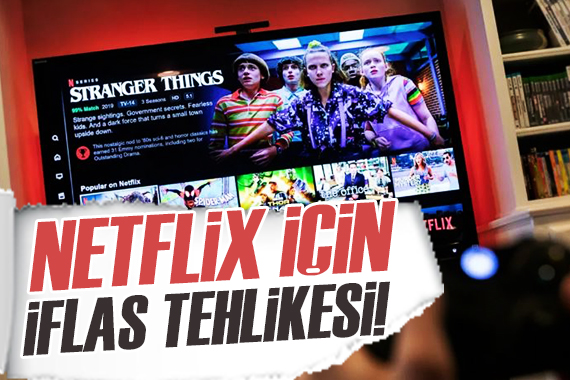 Netflix iflasa sürüklenebilir!