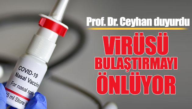 Prof. Dr. Ceyhan bulaşı önleyen aşıyı duyurdu