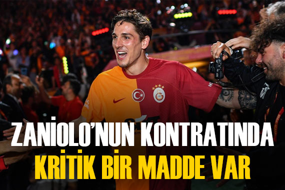 Flaş iddia! Nicolo Zaniolo nun kontratındaki kritik madde...
