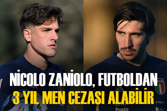 Nicolo Zaniolo ve Tonali ye büyük şok! Yasa dışı bahis soruşturması...