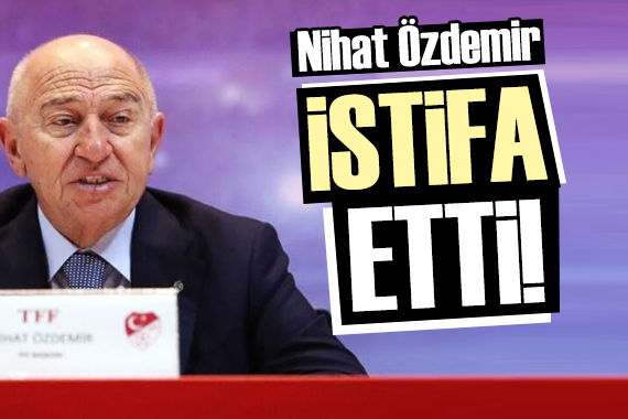 TFF de istifa depremi! Nihat Özdemir...