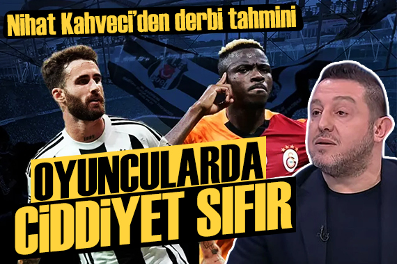 Nihat Kahveci den derbi tahmini: Psikolojik üstünlük...