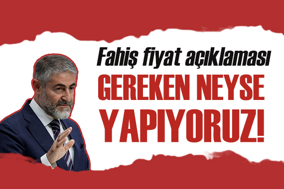 Bakan Nebati den fahiş fiyat açıklaması!